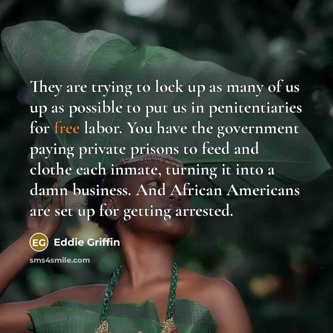 “They are trying to lock up as many of us…” quote by Eddie Griffin
