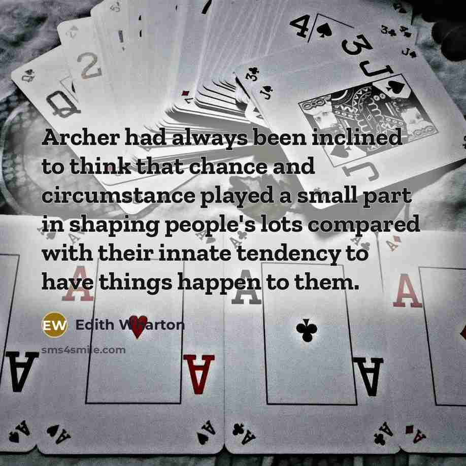 “Archer had always been inclined to think that chance and…” quote by Edith Wharton