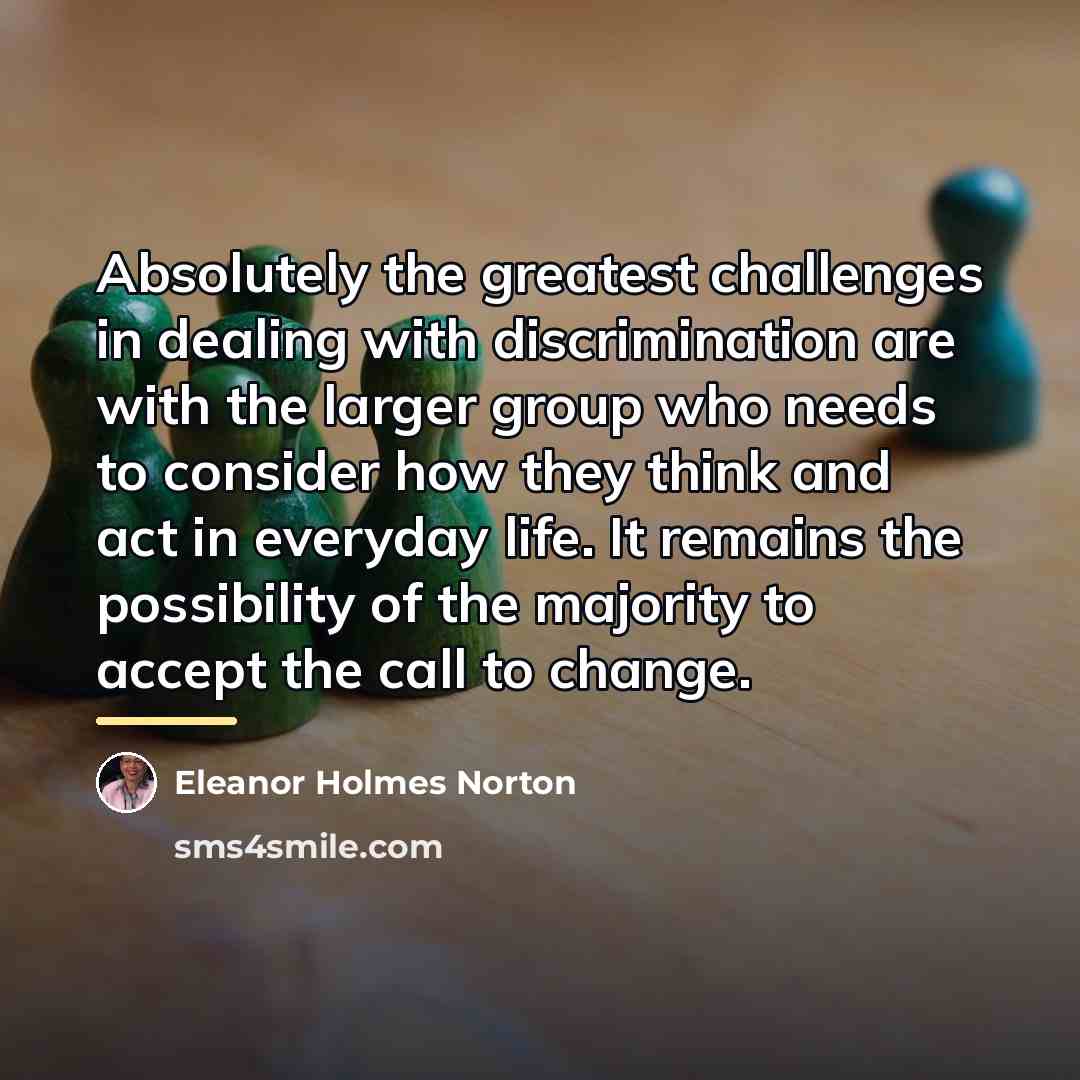 “Absolutely the greatest challenges in dealing with discrimination are with…” quote by Eleanor Holmes Norton