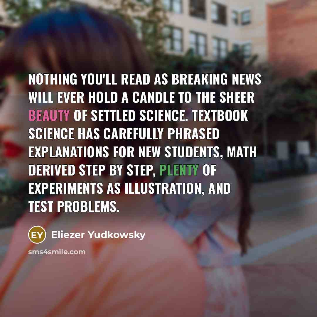 “Nothing you'll read as breaking news will ever hold a…” quote by Eliezer Yudkowsky