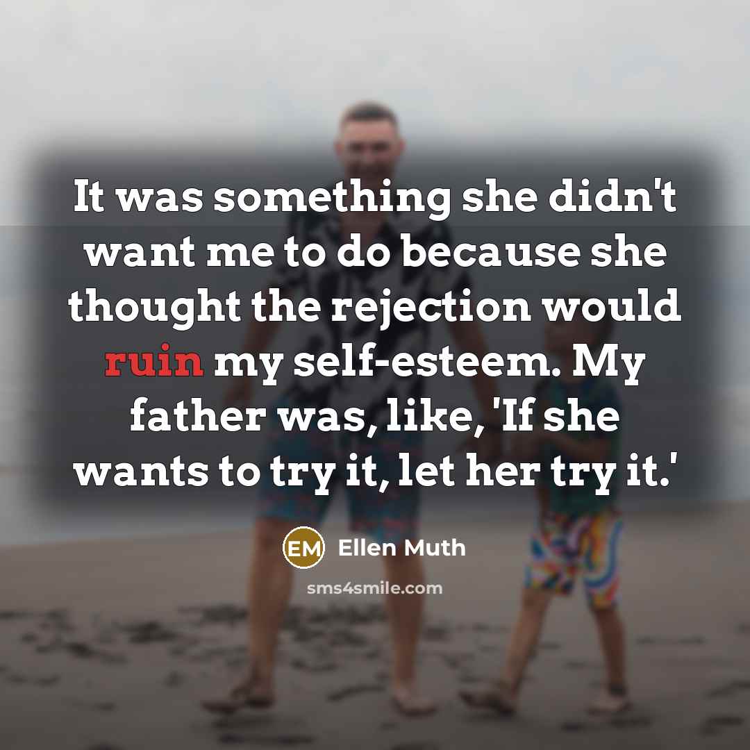 “It was something she didn't want me to do because…” quote by Ellen Muth