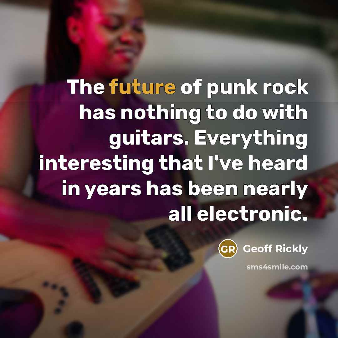 “The future of punk rock has nothing to do with…” quote by Geoff Rickly