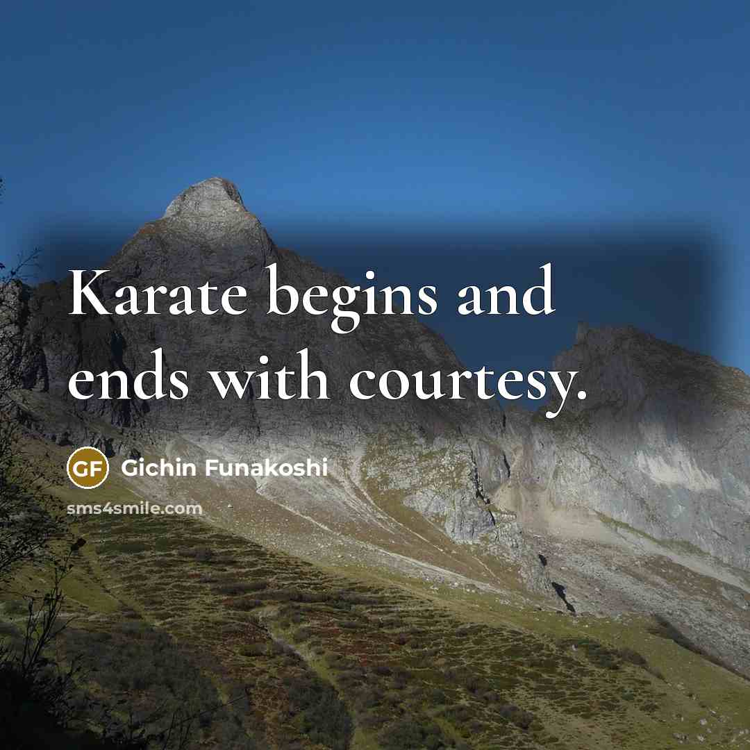 “Karate begins and ends with courtesy.…” quote by Gichin Funakoshi