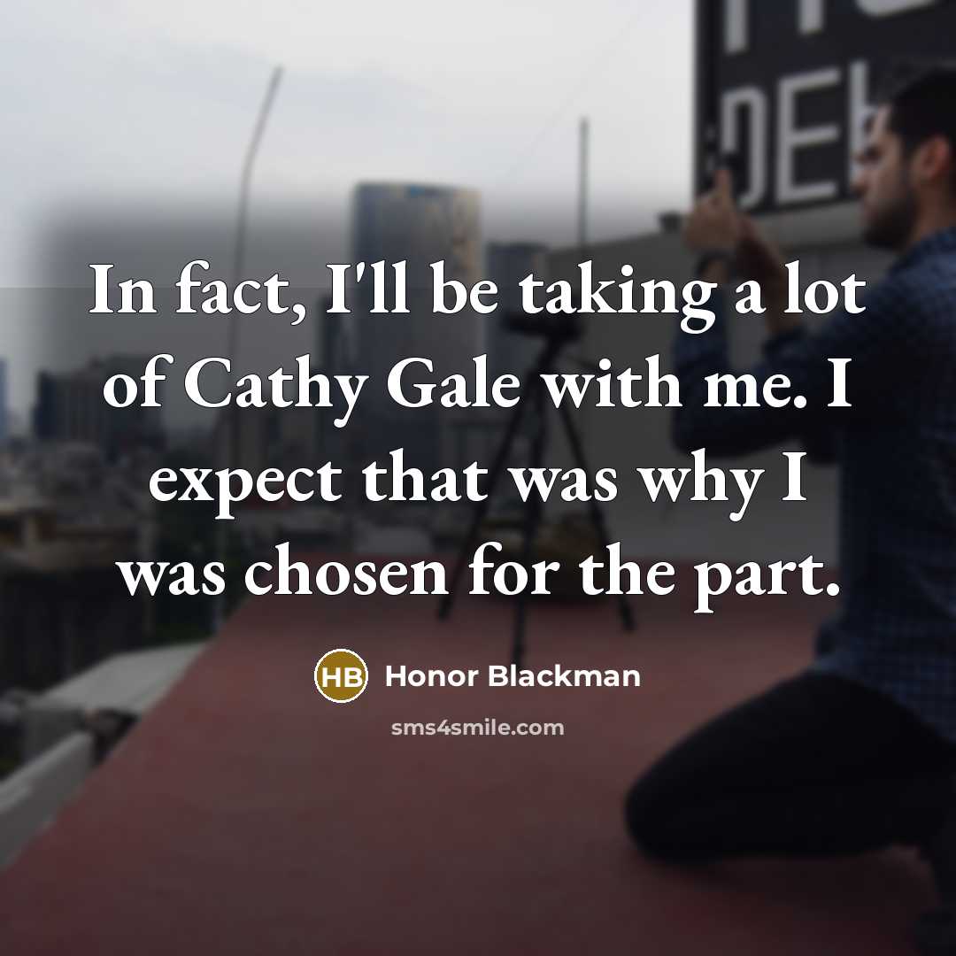 “In fact, I'll be taking a lot of Cathy Gale…” quote by Honor Blackman