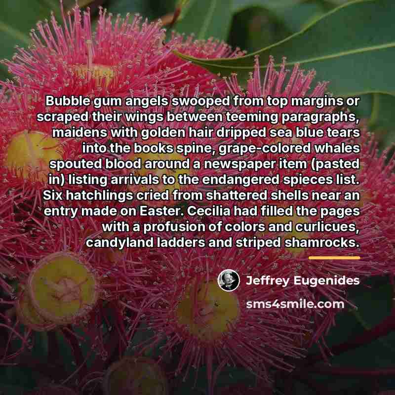 “Bubble gum angels swooped from top margins or scraped their…” quote by Jeffrey Eugenides