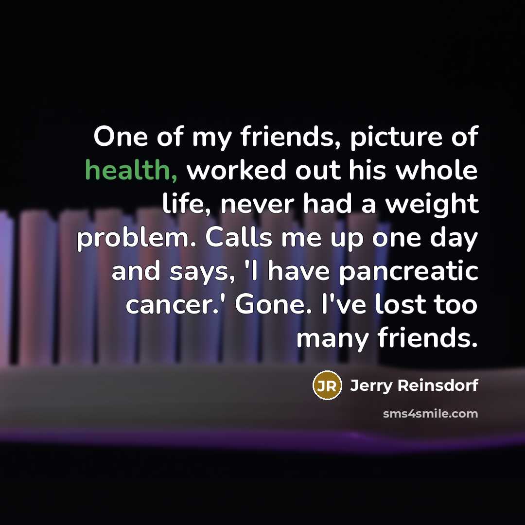 “One of my friends, picture of health, worked out his…” quote by Jerry Reinsdorf
