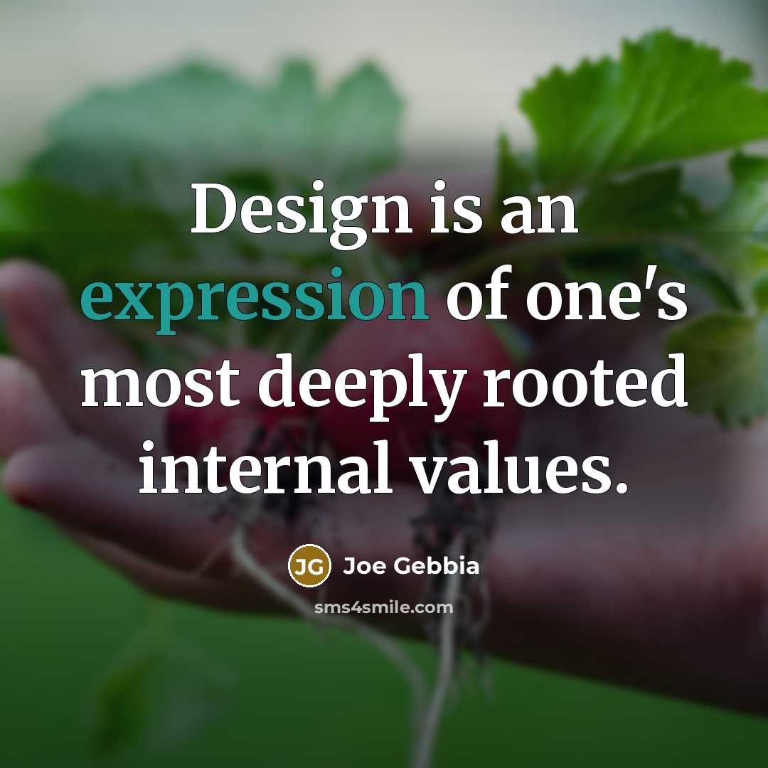 “Design is an expression of one's most deeply rooted internal…” quote by Joe Gebbia