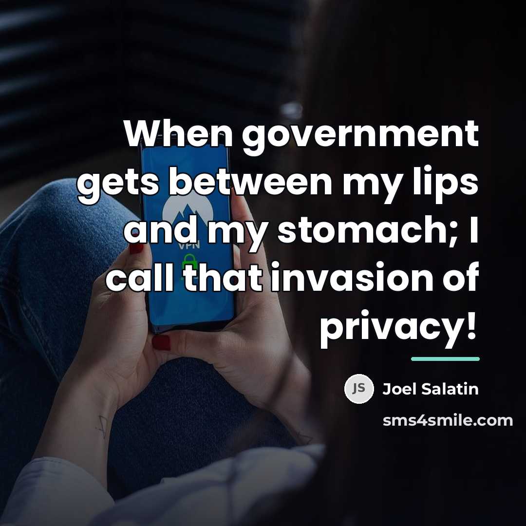 “When government gets between my lips and my stomach; I…” quote by Joel Salatin