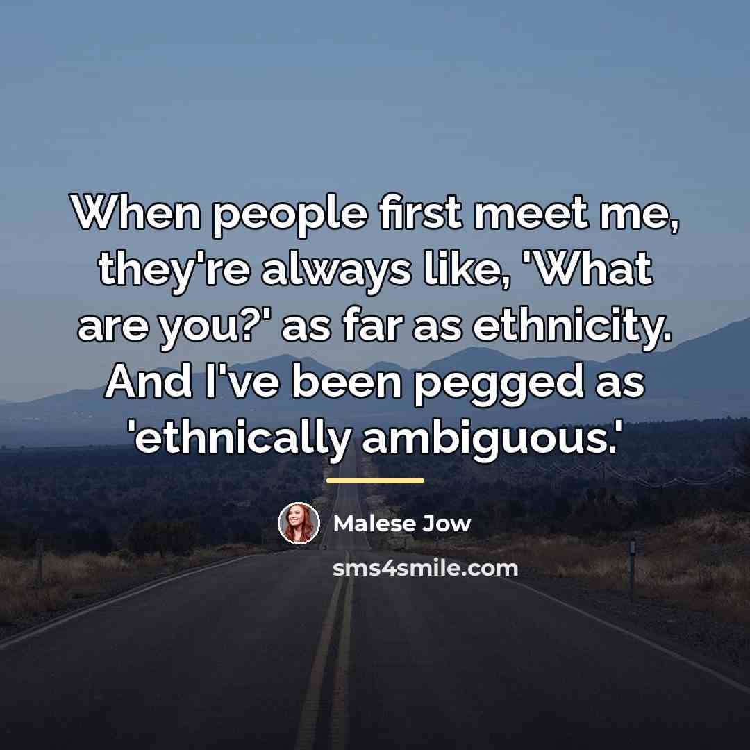 “When people first meet me, they're always like, 'What are…” quote by Malese Jow