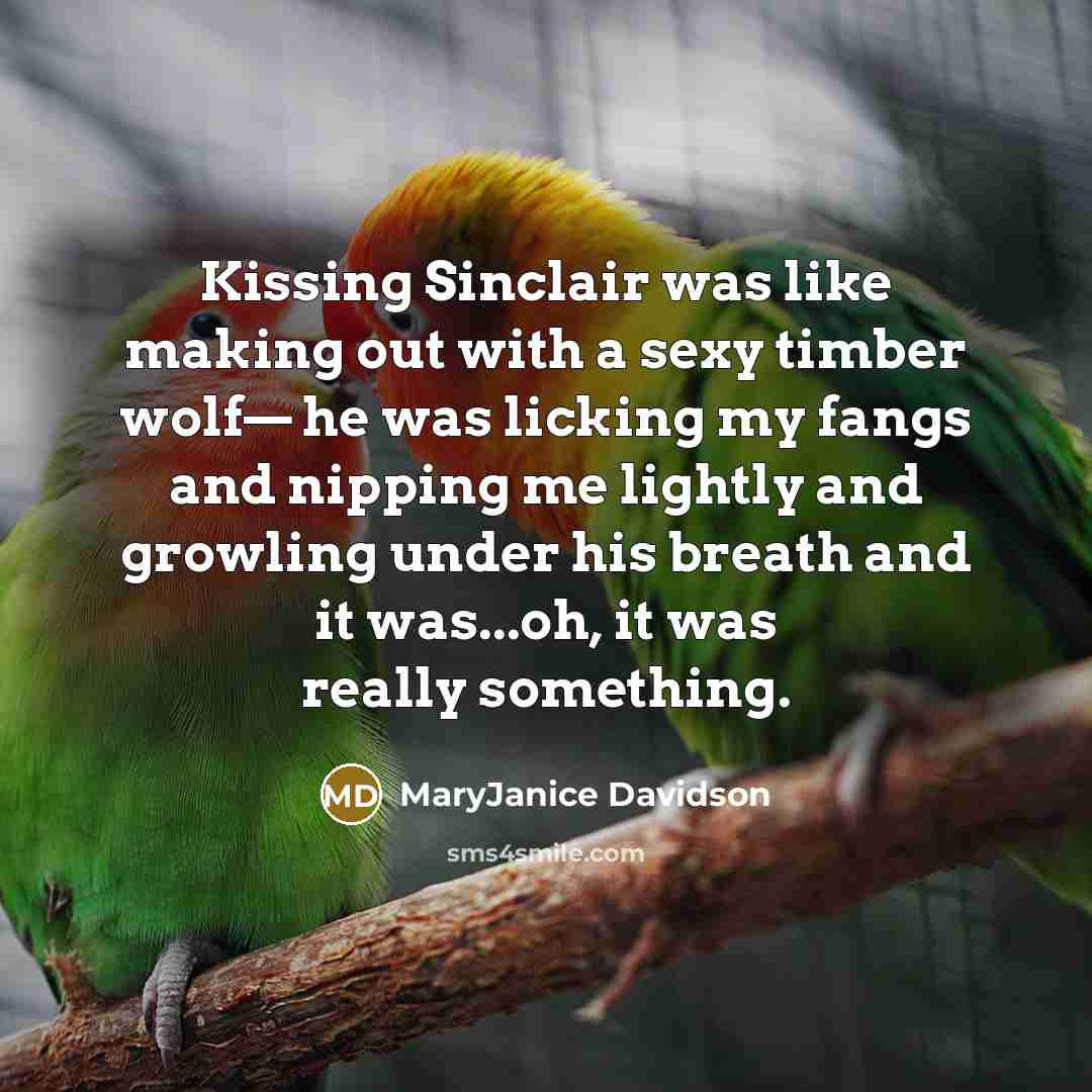 “Kissing Sinclair was like making out with a sexy timber…” quote by MaryJanice Davidson