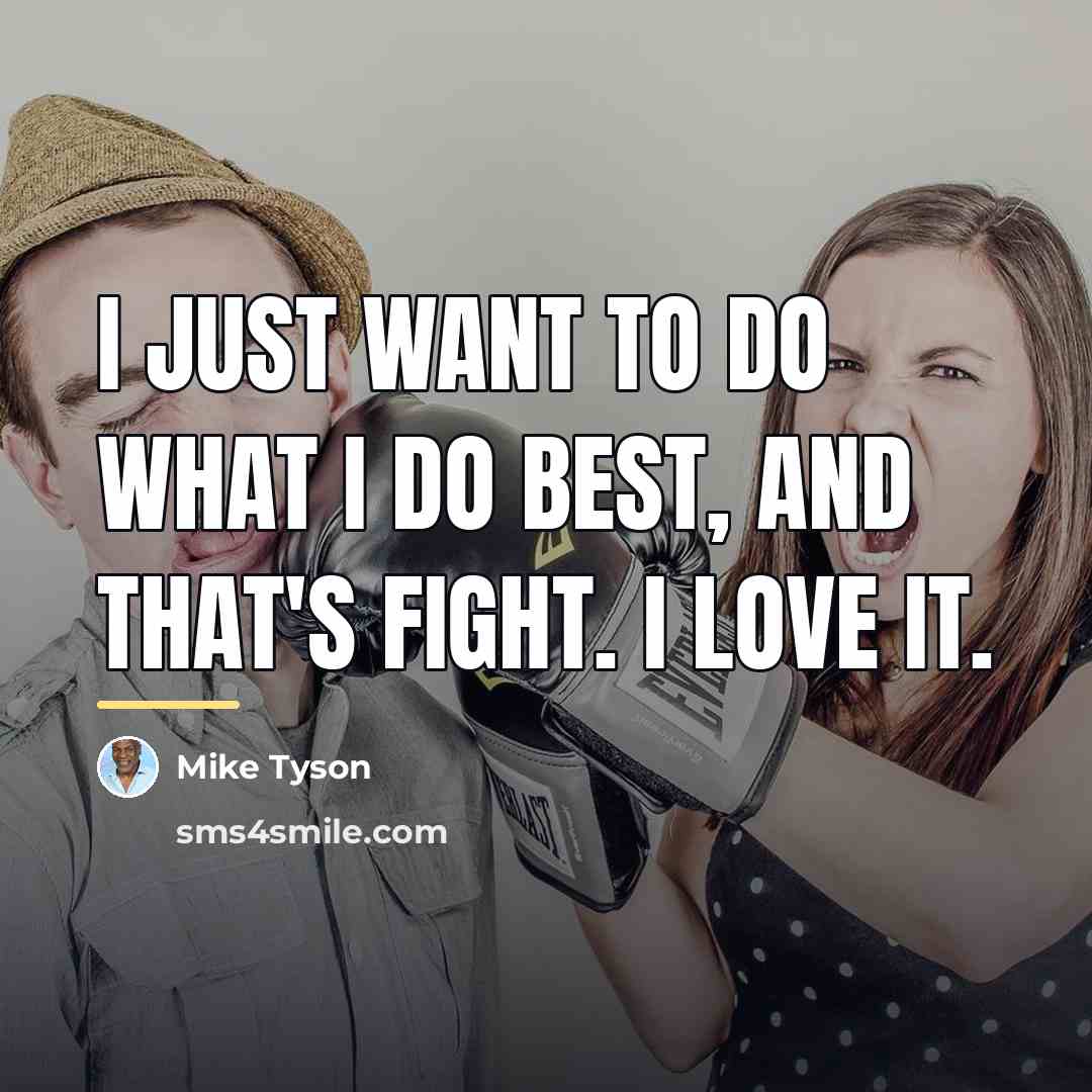 “I just want to do what I do best, and…” quote by Mike Tyson