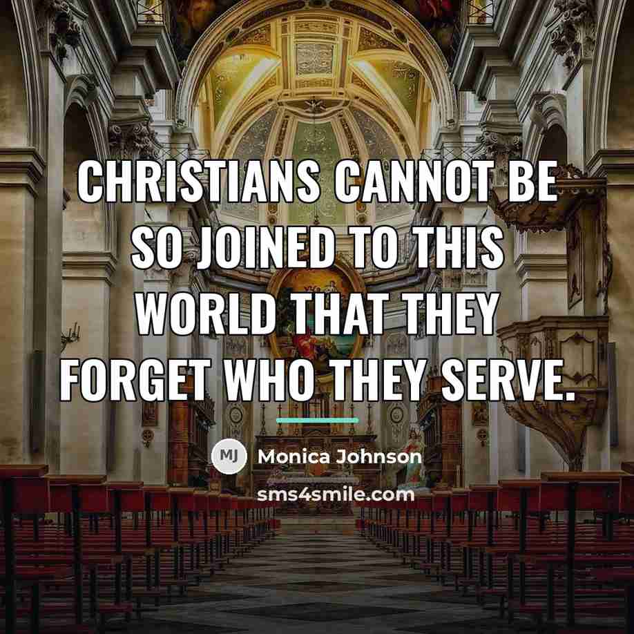 “Christians cannot be so joined to this world that they…” quote by Monica Johnson