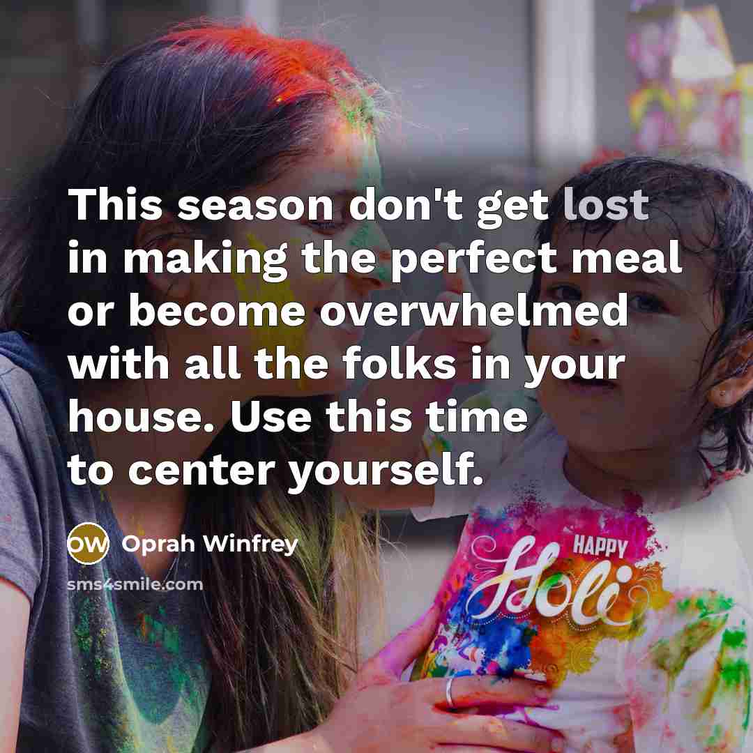 “This season don't get lost in making the perfect meal…” quote by Oprah Winfrey