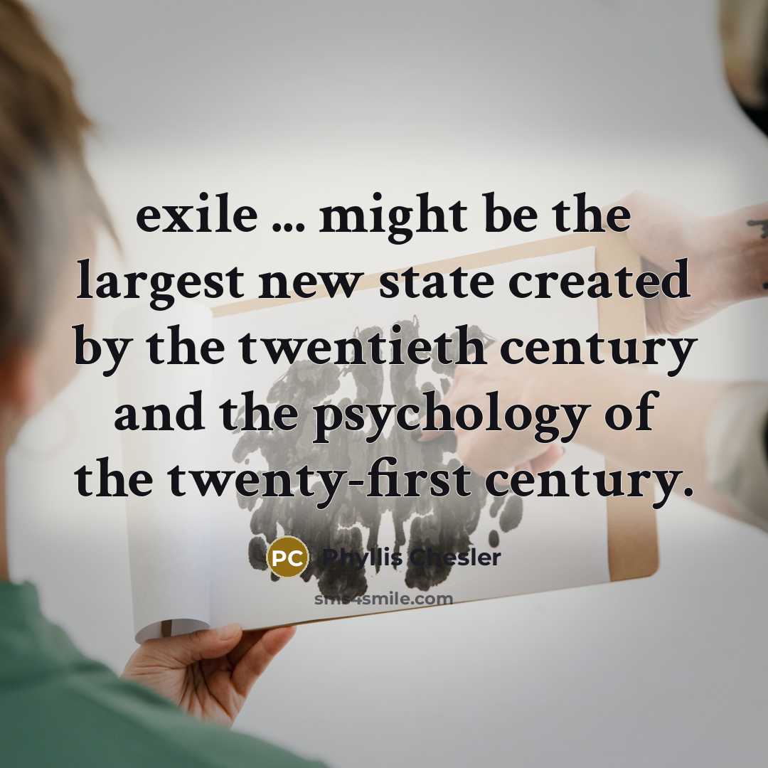 “exile ... might be the largest new state created by…” quote by Phyllis Chesler