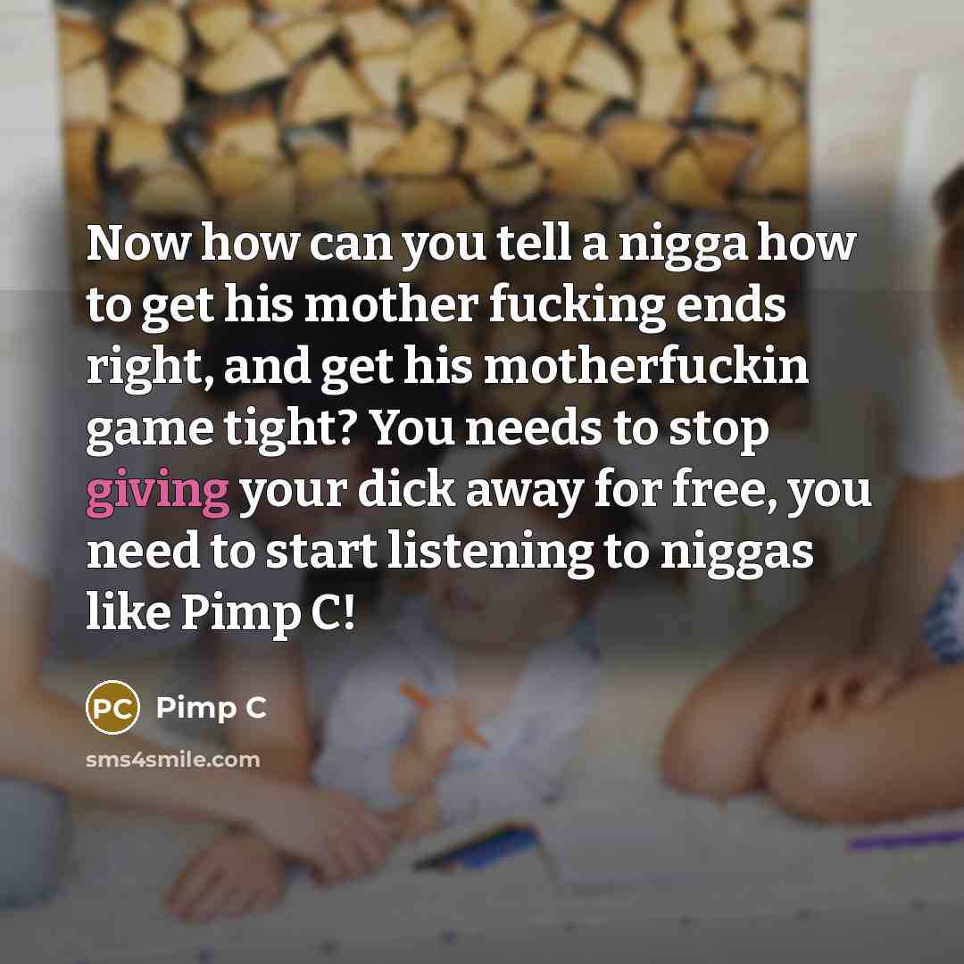 “Now how can you tell a nigga how to get…” quote by Pimp C
