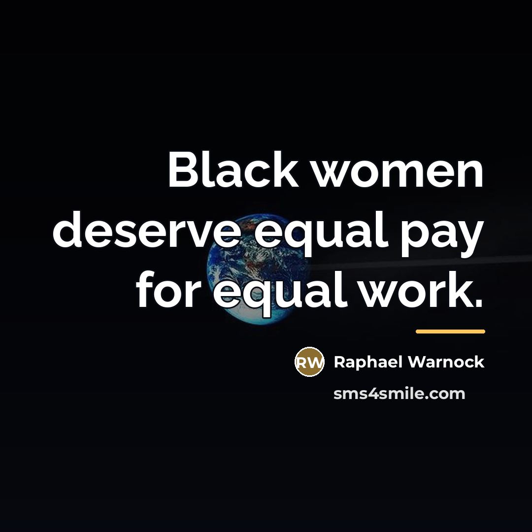 “Black women deserve equal pay for equal work.…” quote by Raphael Warnock