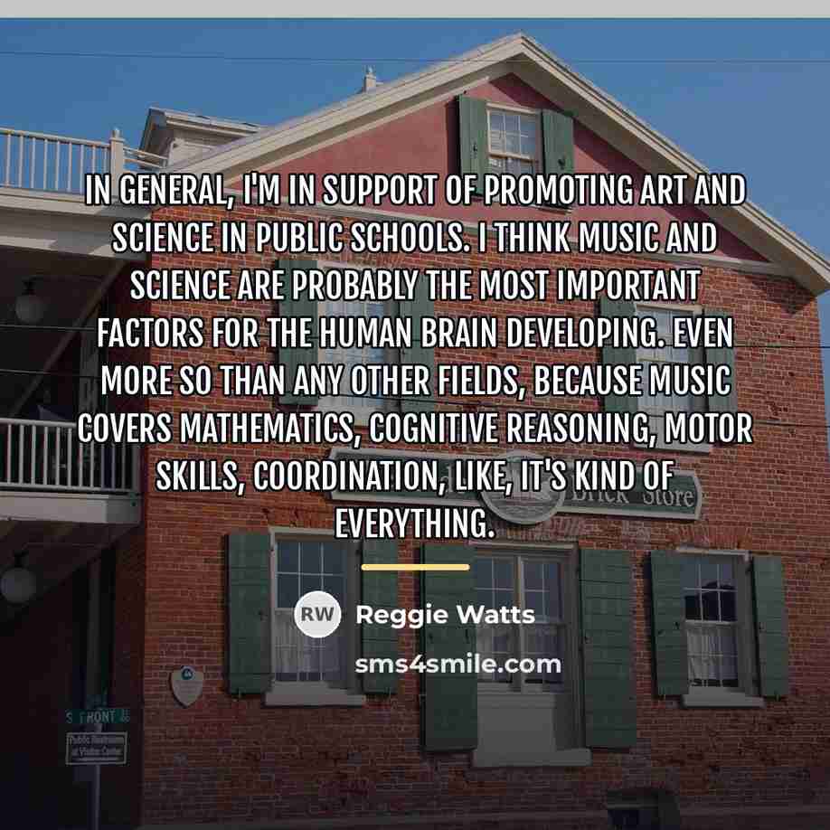 “In general, I'm in support of promoting art and science…” quote by Reggie Watts