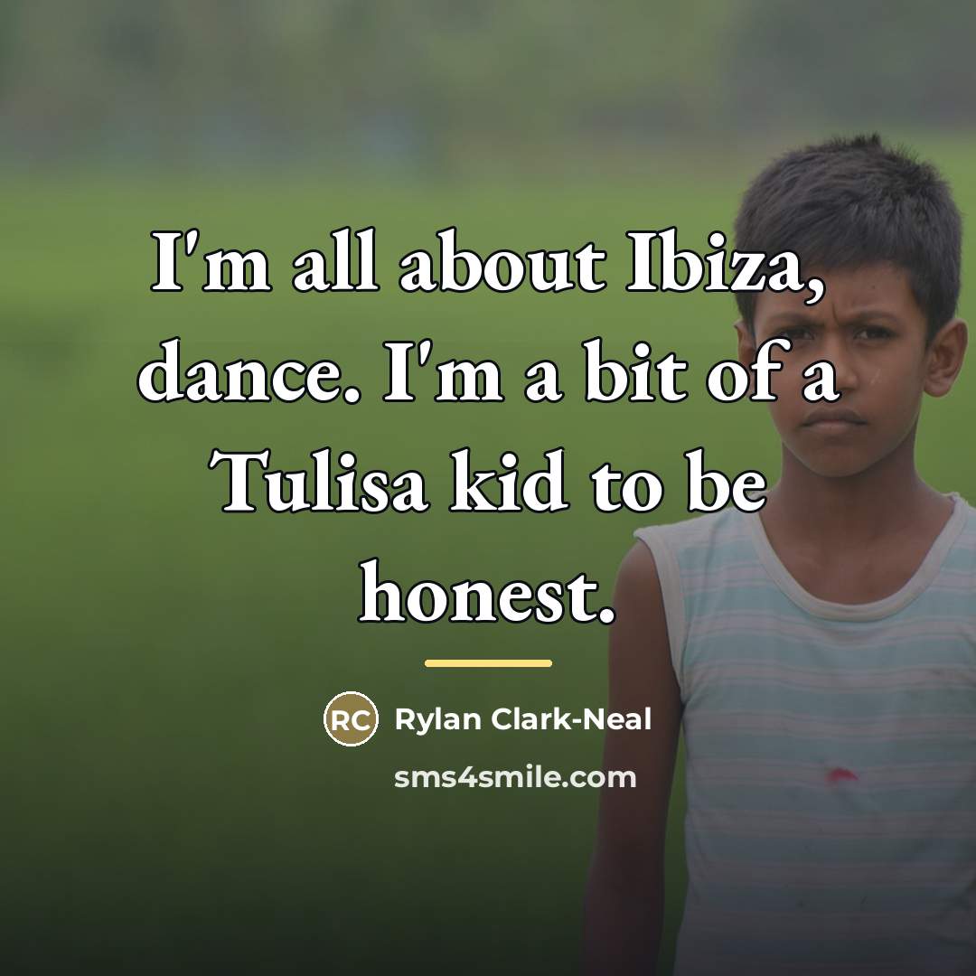 “I'm all about Ibiza, dance. I'm a bit of a…” quote by Rylan Clark-Neal