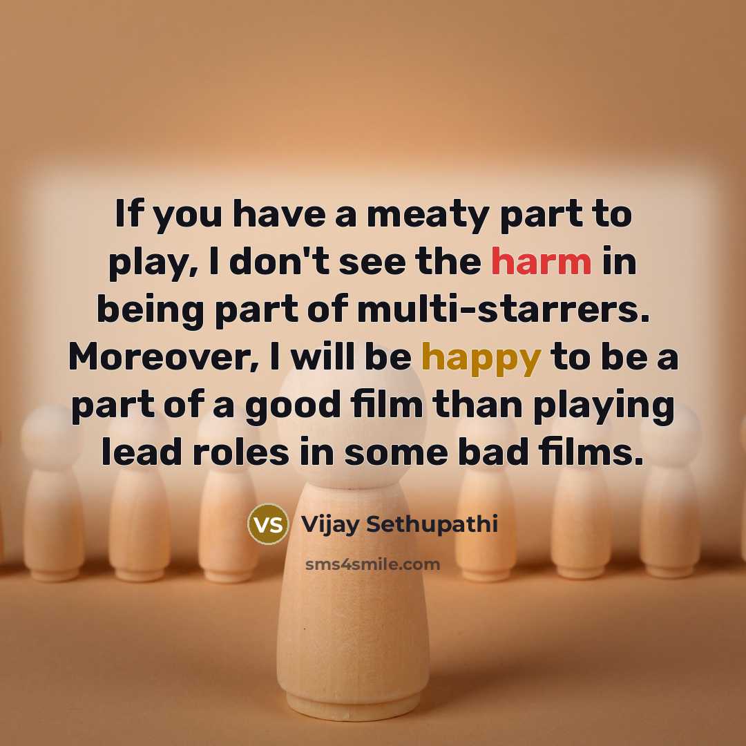 “If you have a meaty part to play, I don't…” quote by Vijay Sethupathi