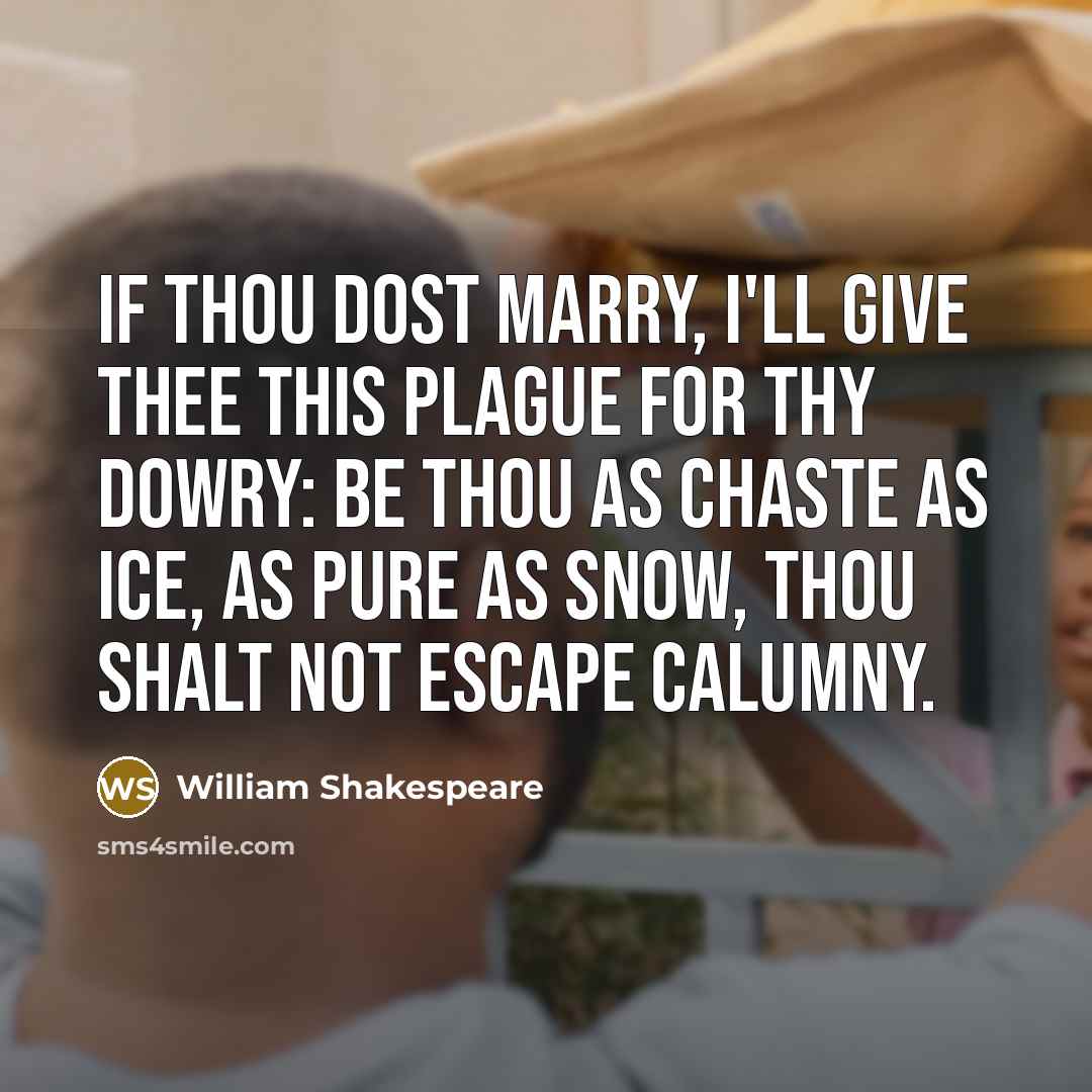 “If thou dost marry, I'll give thee this plague for…” quote by William Shakespeare