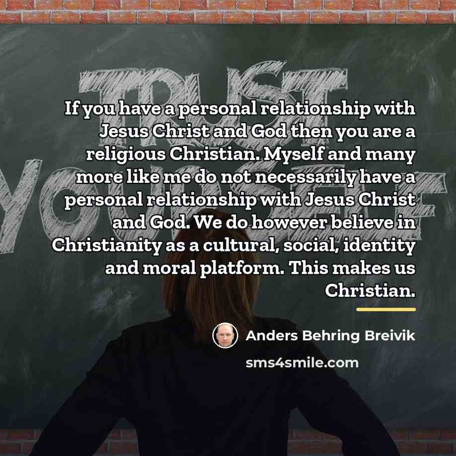 “If you have a personal relationship with Jesus Christ and…” quote by Anders Behring Breivik
