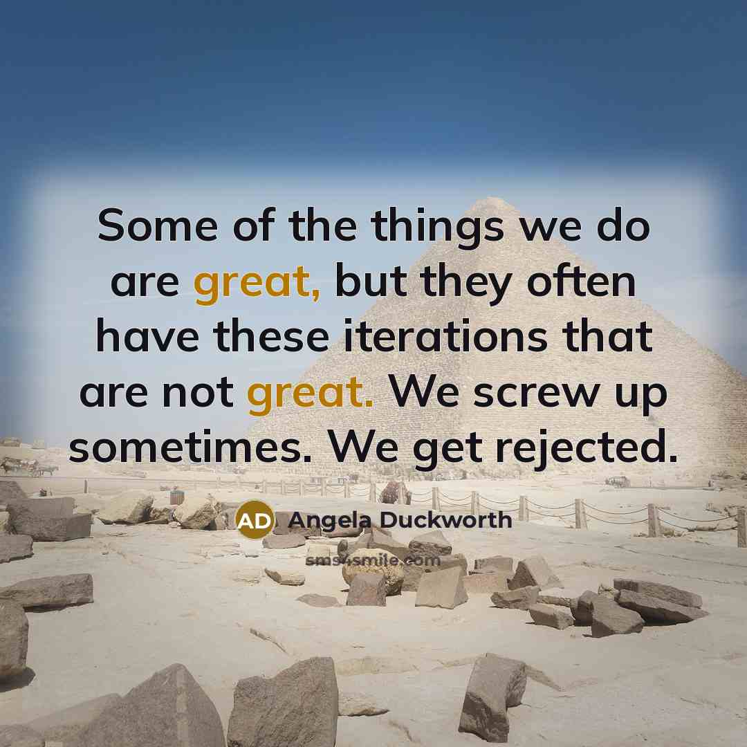 “Some of the things we do are great, but they…” quote by Angela Duckworth