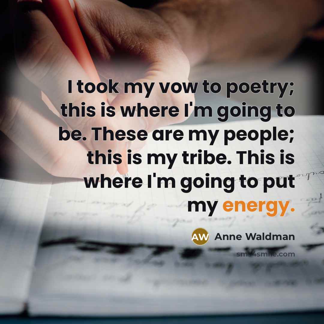 “I took my vow to poetry; this is where I'm…” quote by Anne Waldman