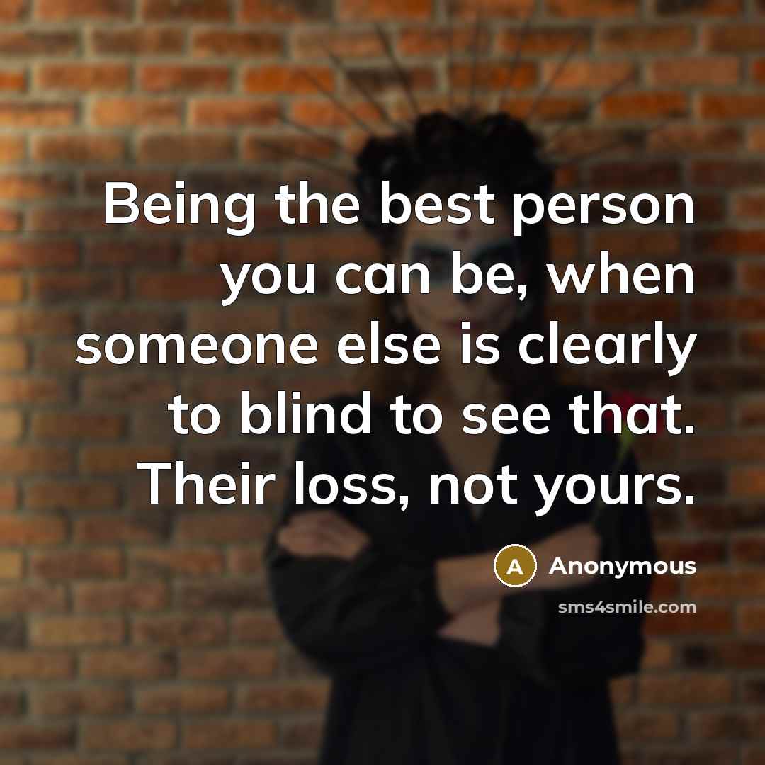 “Being the best person you can be, when someone else…” quote by Anonymous