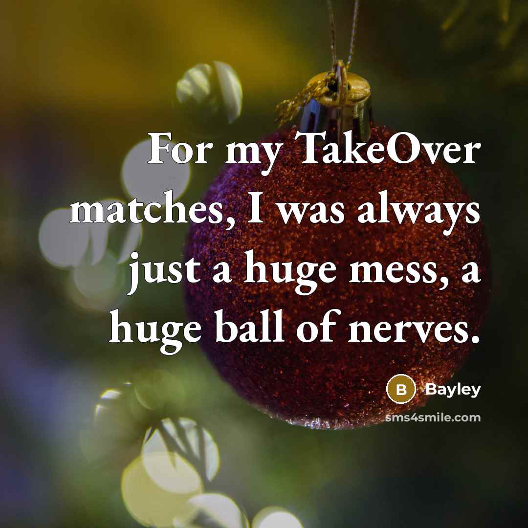 “For my TakeOver matches, I was always just a huge…” quote by Bayley