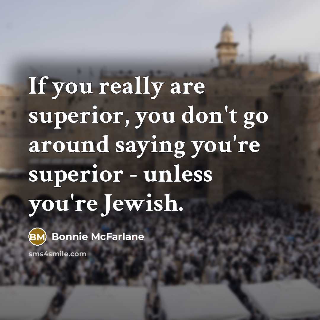 “If you really are superior, you don't go around saying…” quote by Bonnie McFarlane