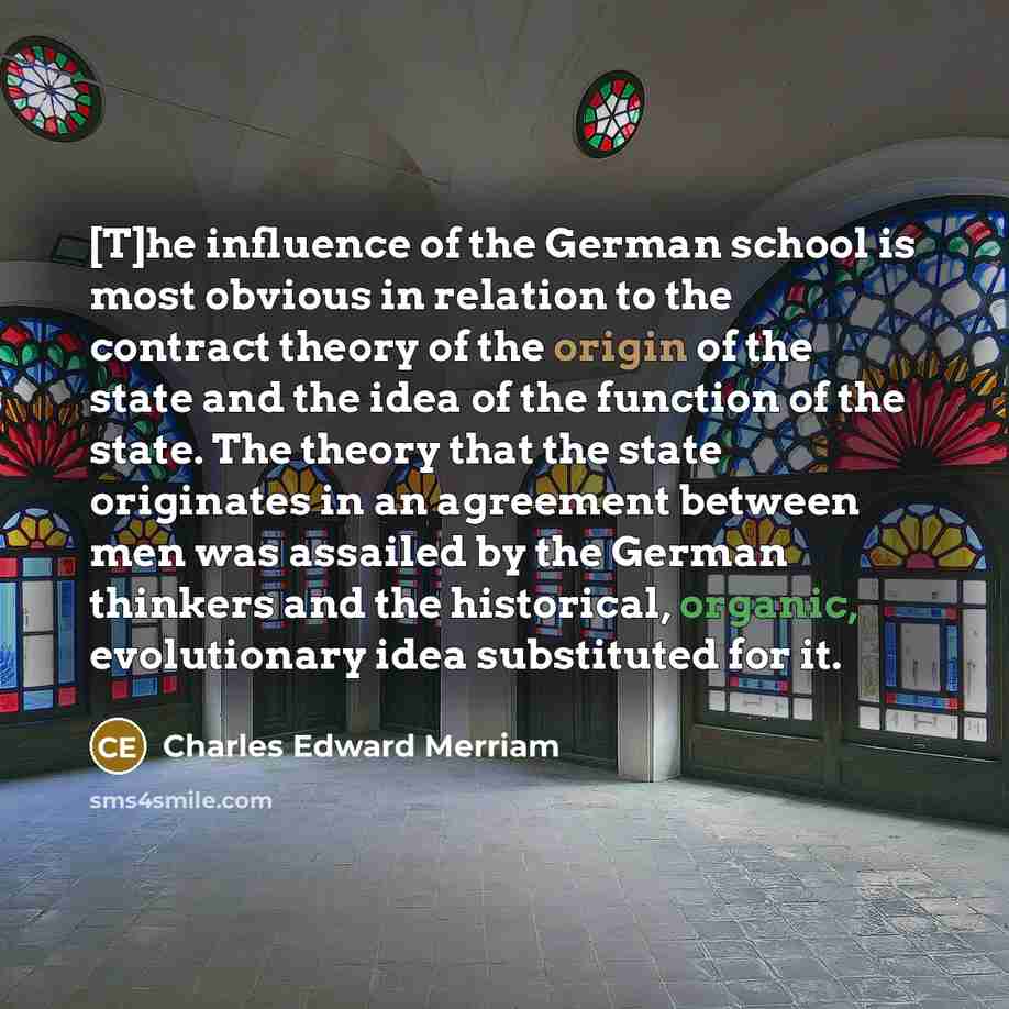 “[T]he influence of the German school is most obvious in…” quote by Charles Edward Merriam