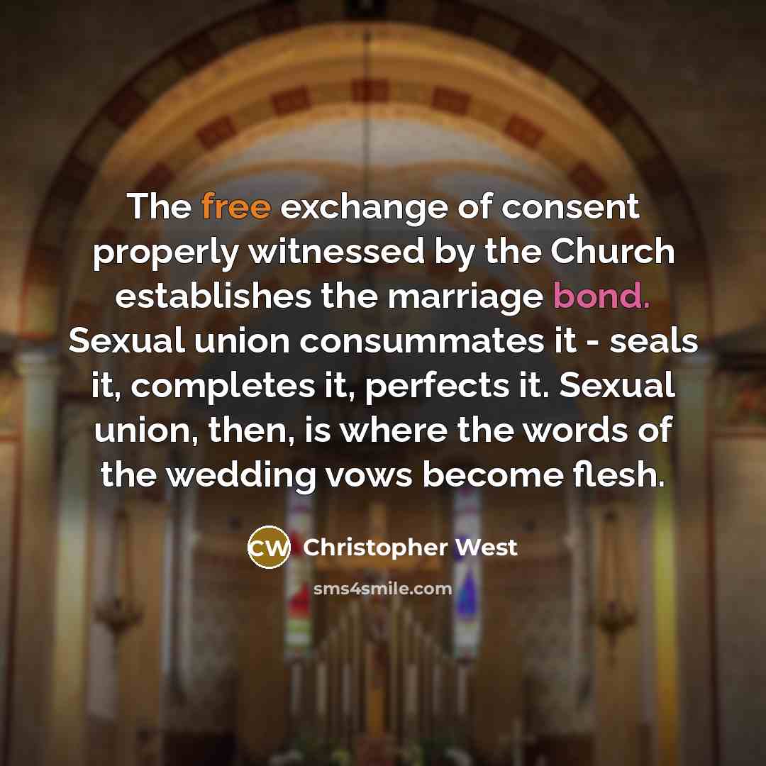 “The free exchange of consent properly witnessed by the Church…” quote by Christopher West