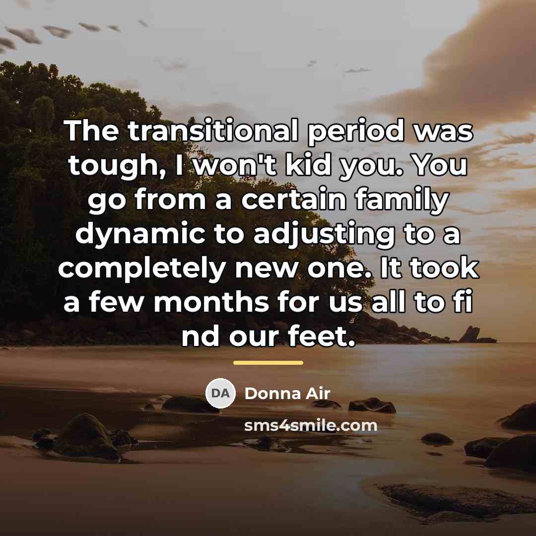 “The transitional period was tough, I won't kid you. You…” quote by Donna Air