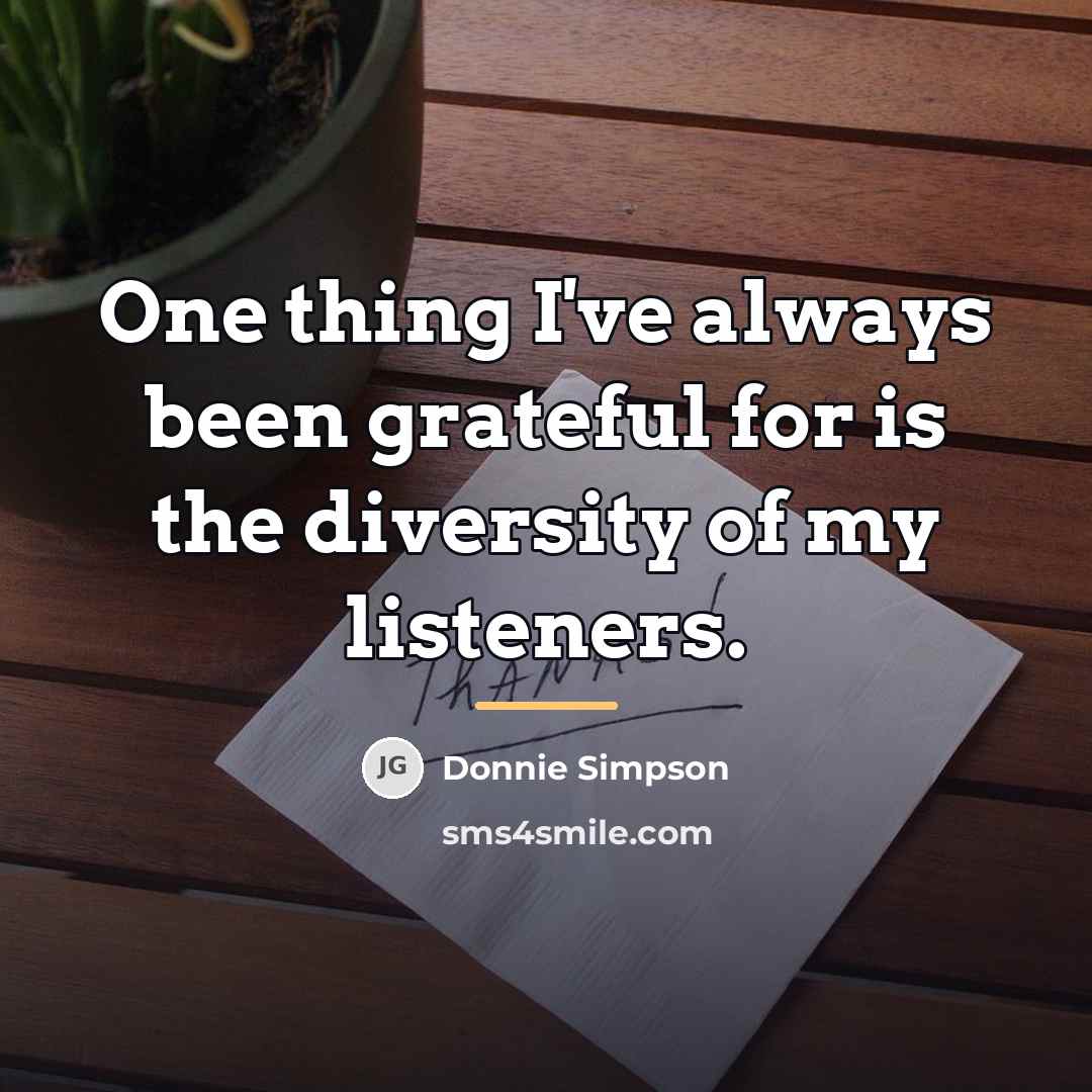 “One thing I've always been grateful for is the diversity…” quote by Donnie Simpson