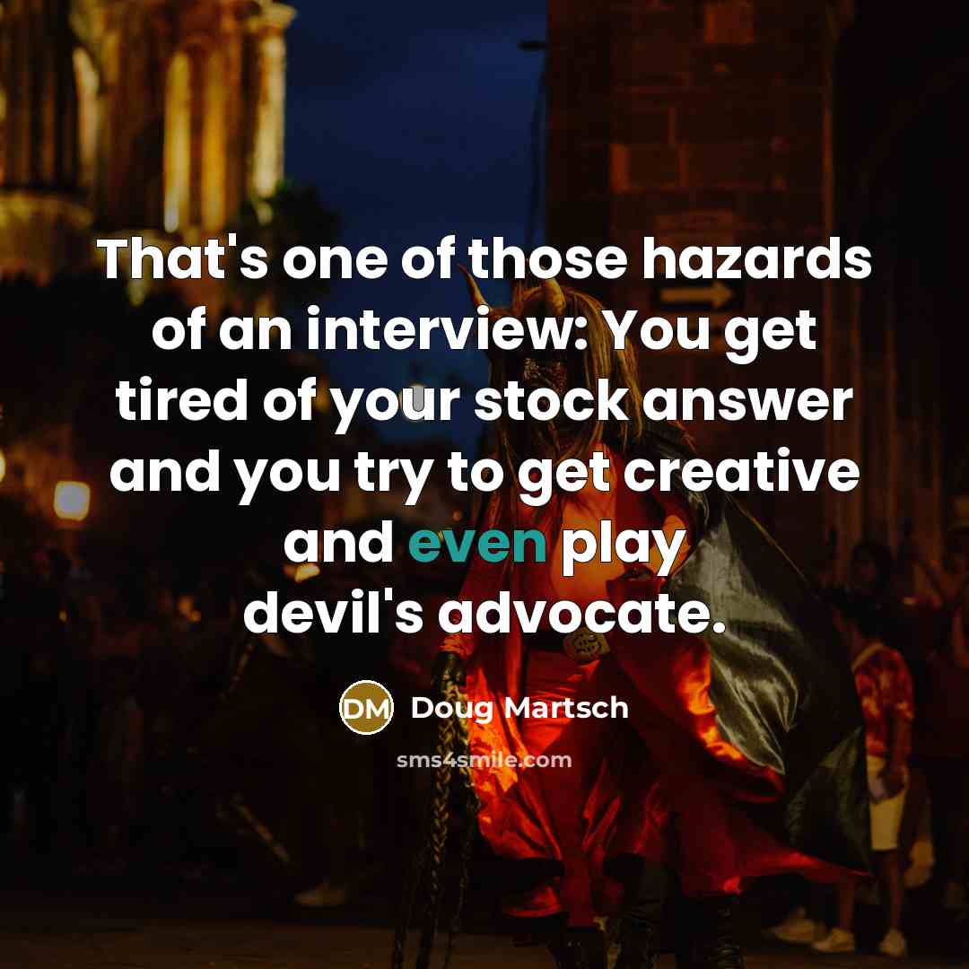 “That's one of those hazards of an interview: You get…” quote by Doug Martsch