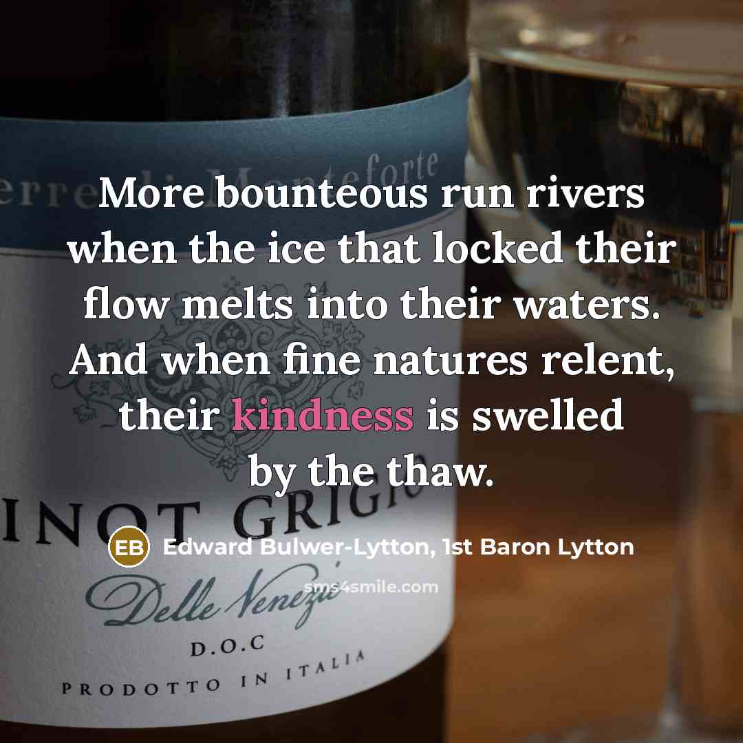 “More bounteous run rivers when the ice that locked their…” quote by Edward Bulwer-Lytton, 1st Baron Lytton