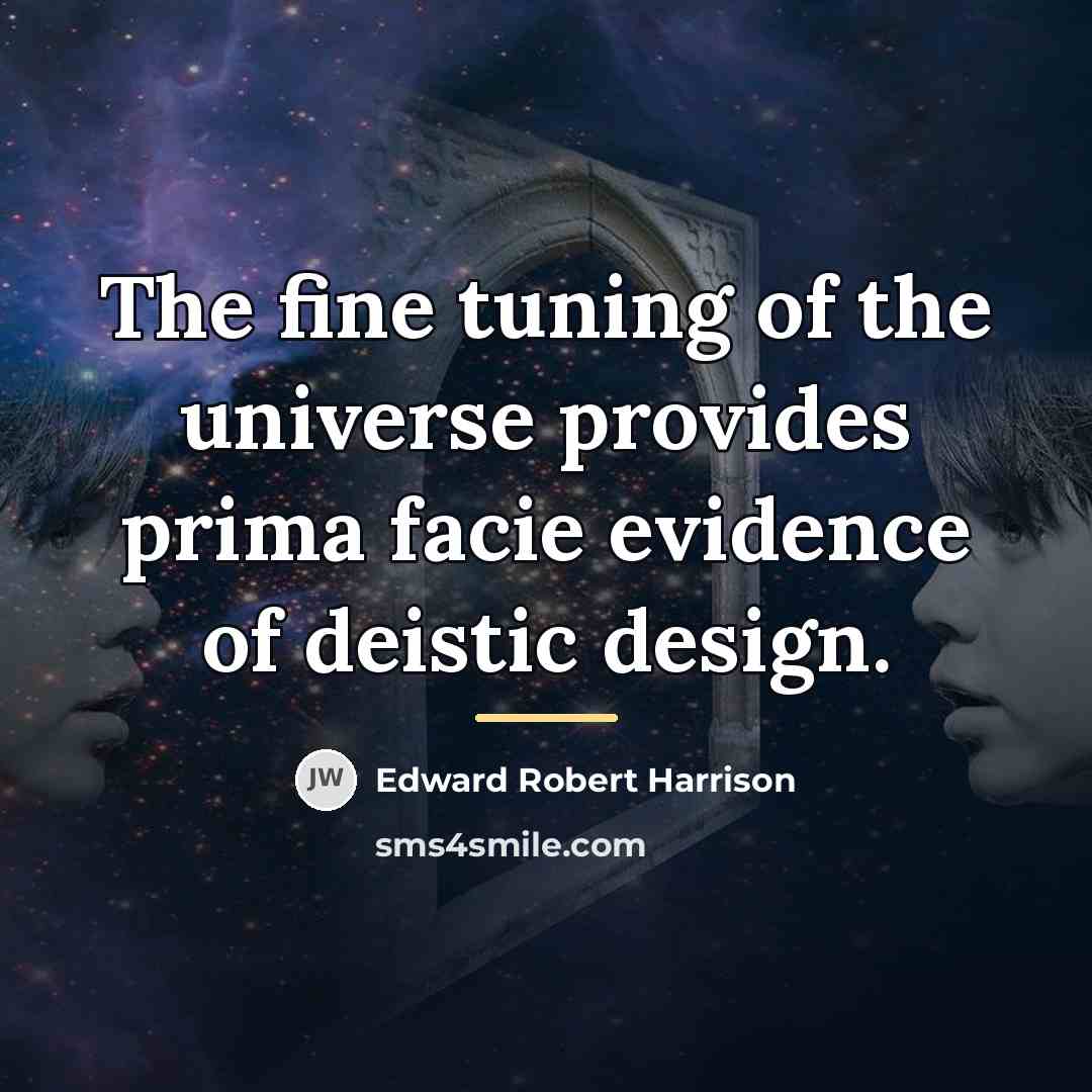 “The fine tuning of the universe provides prima facie evidence…” quote by Edward Robert Harrison
