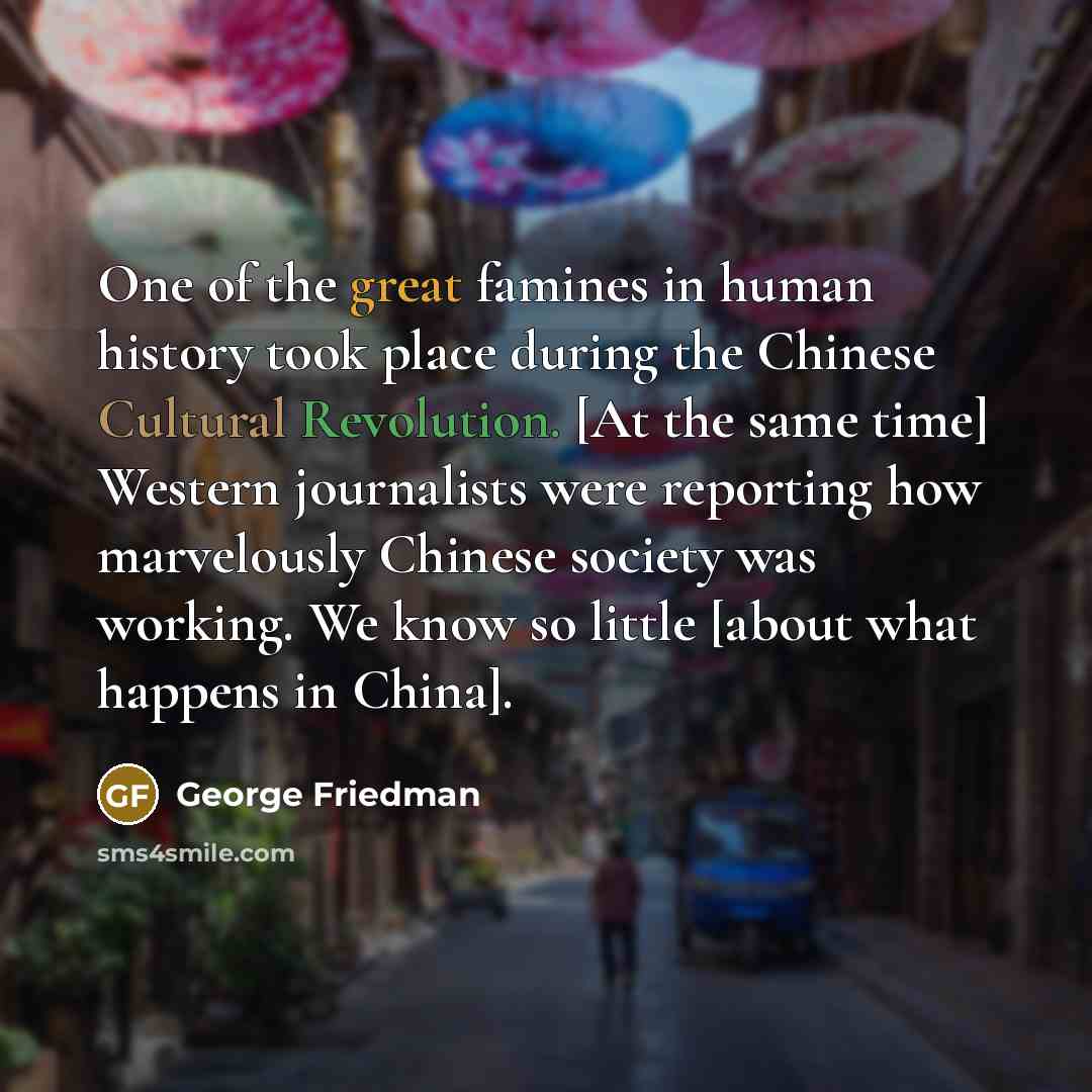“One of the great famines in human history took place…” quote by George Friedman