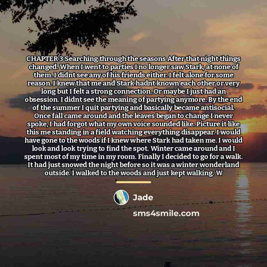 “CHAPTER 3 Searching through the seasons After that night things…” quote by Jade