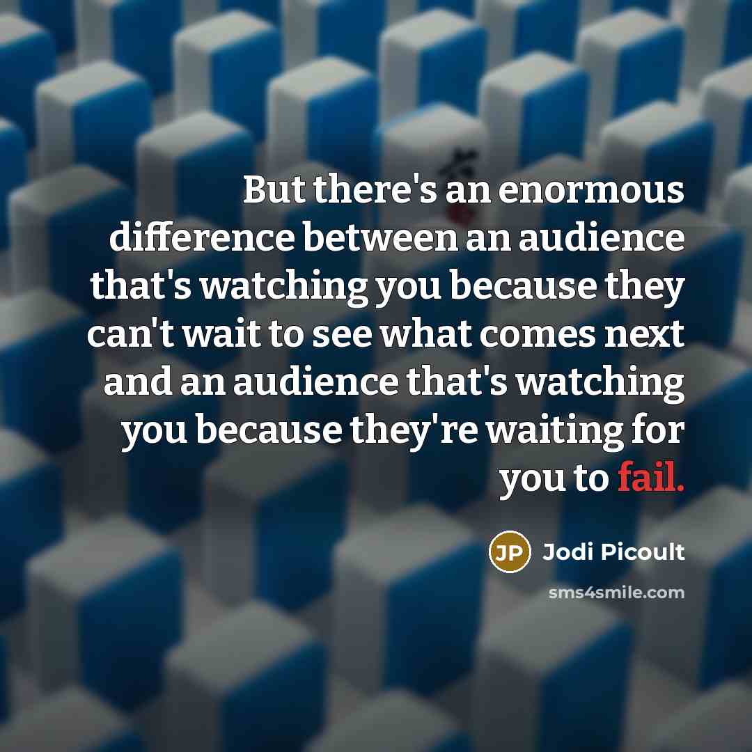 “But there's an enormous difference between an audience that's watching…” quote by Jodi Picoult