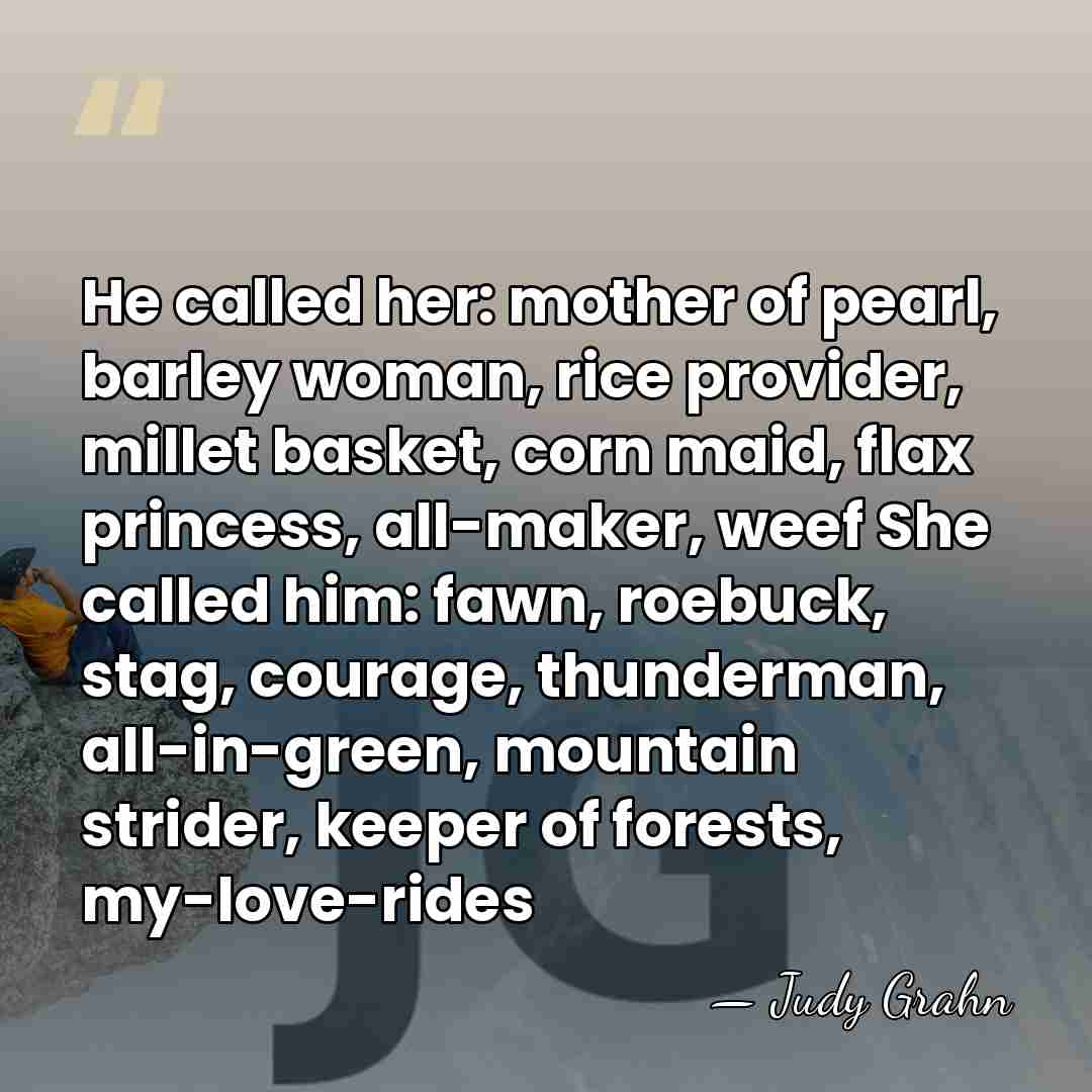 He called her: mother of pearl, barley woman, rice provider, millet basket,&hellip; - Judy Grahn