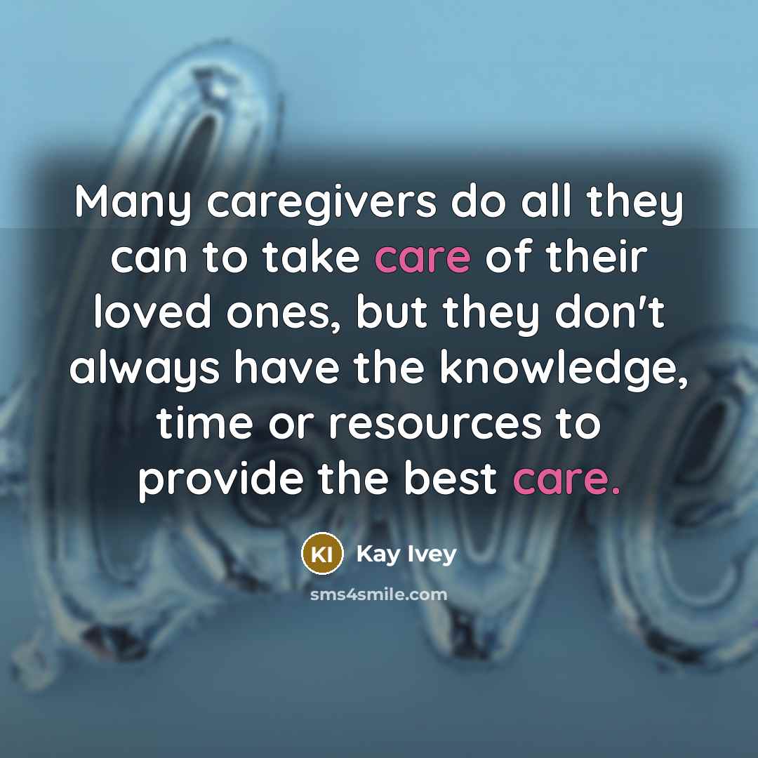 “Many caregivers do all they can to take care of…” quote by Kay Ivey