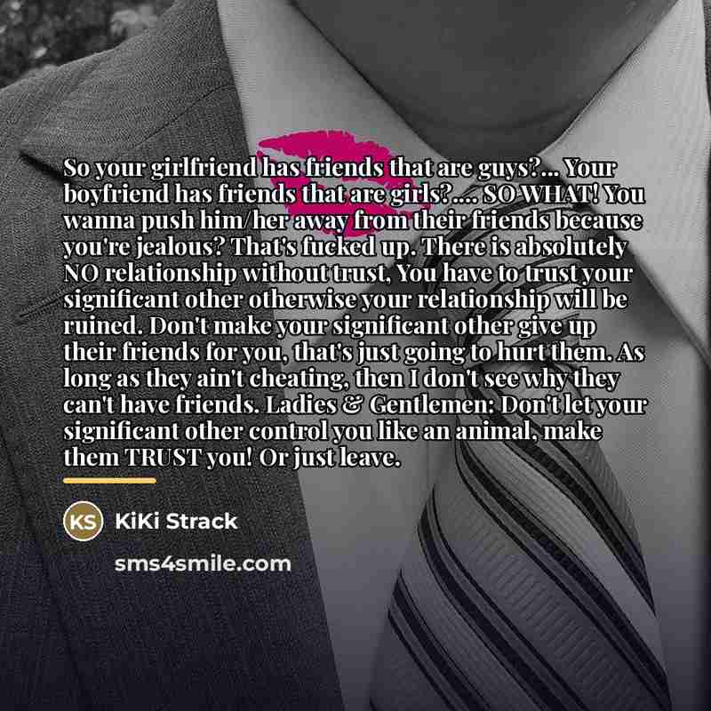 “So your girlfriend has friends that are guys?... Your boyfriend…” quote by KiKi Strack