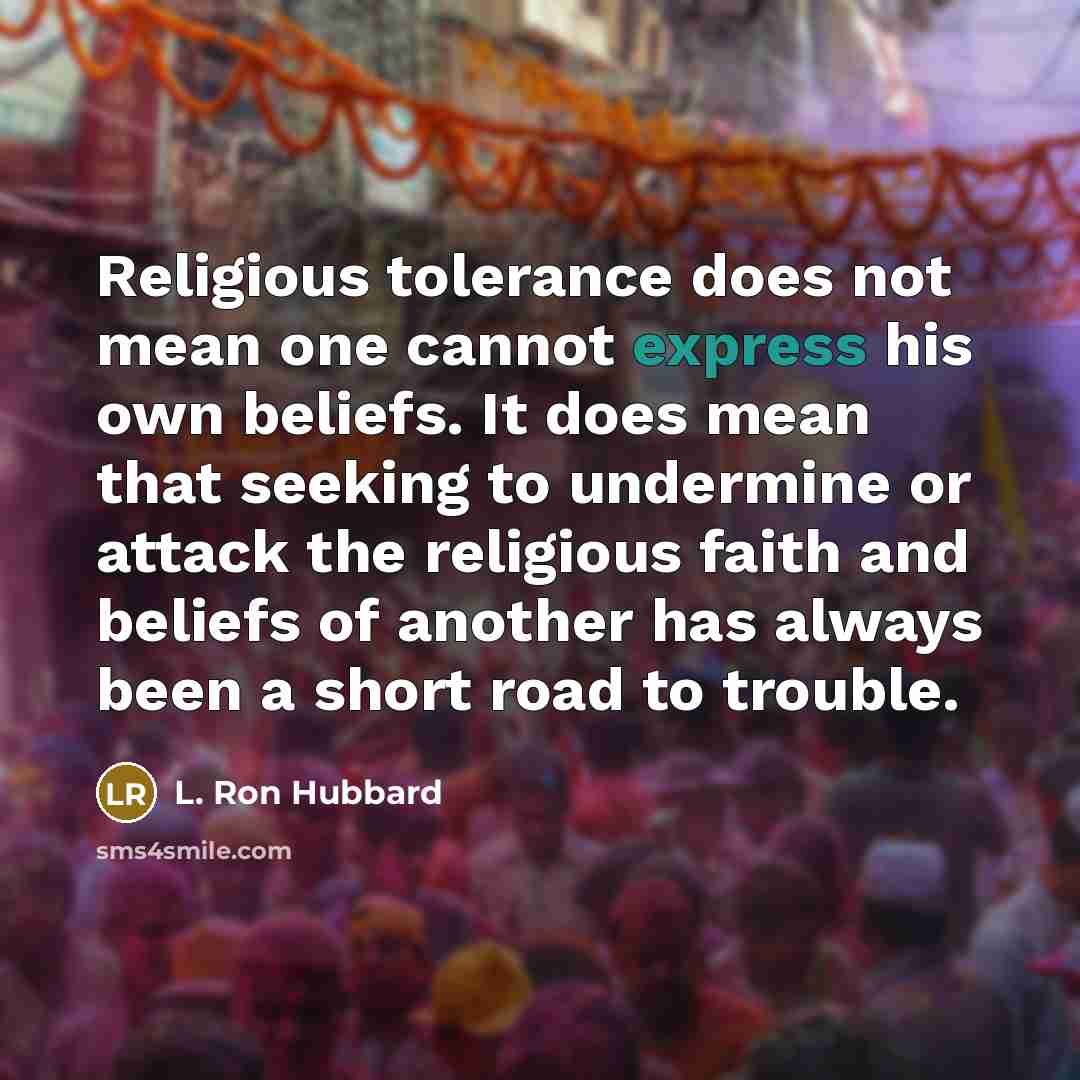 “Religious tolerance does not mean one cannot express his own…” quote by L. Ron Hubbard