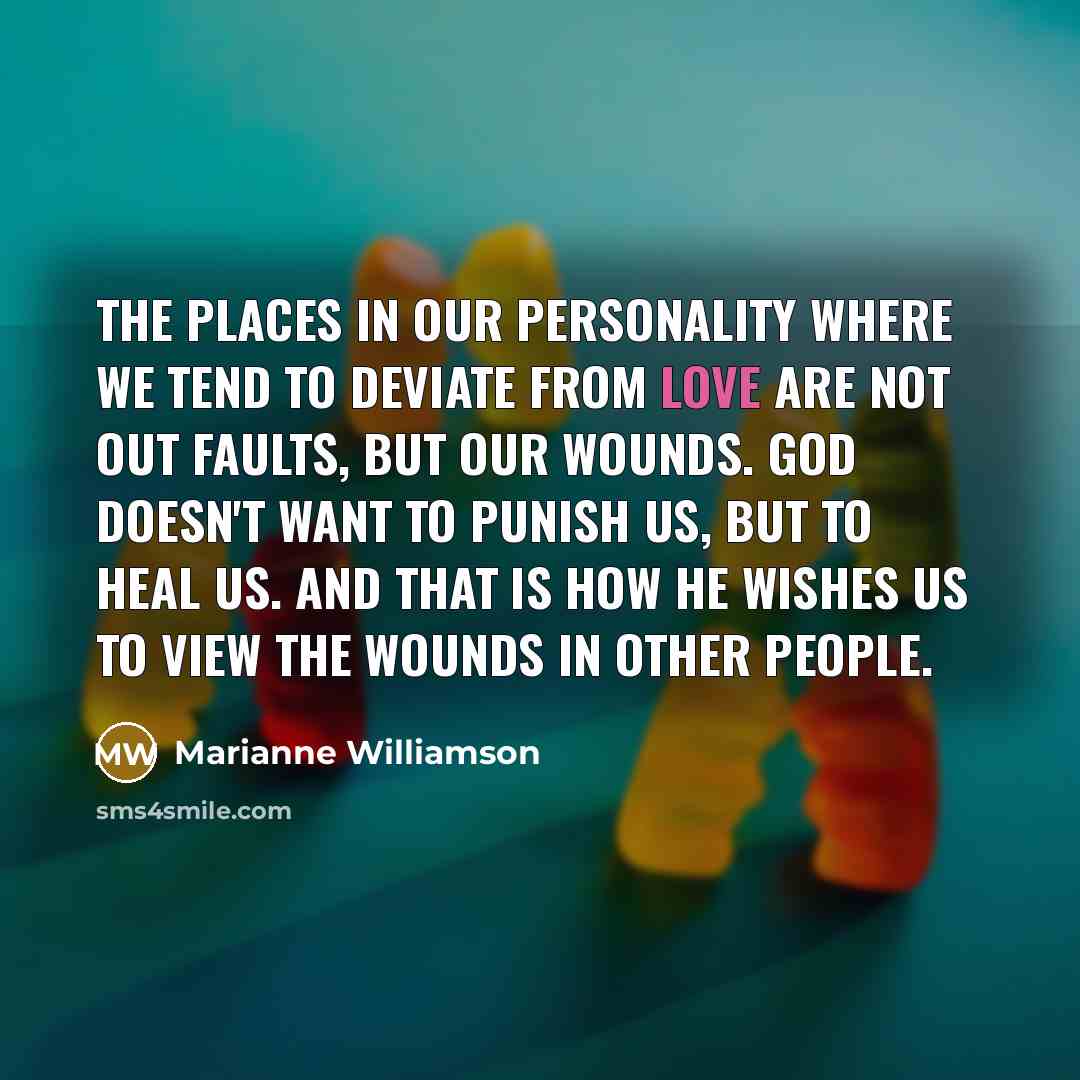 “The places in our personality where we tend to deviate…” quote by Marianne Williamson