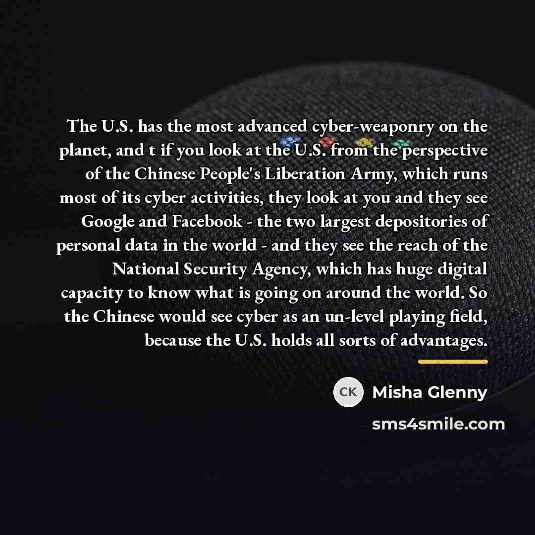 “The U.S. has the most advanced cyber-weaponry on the planet,…” quote by Misha Glenny