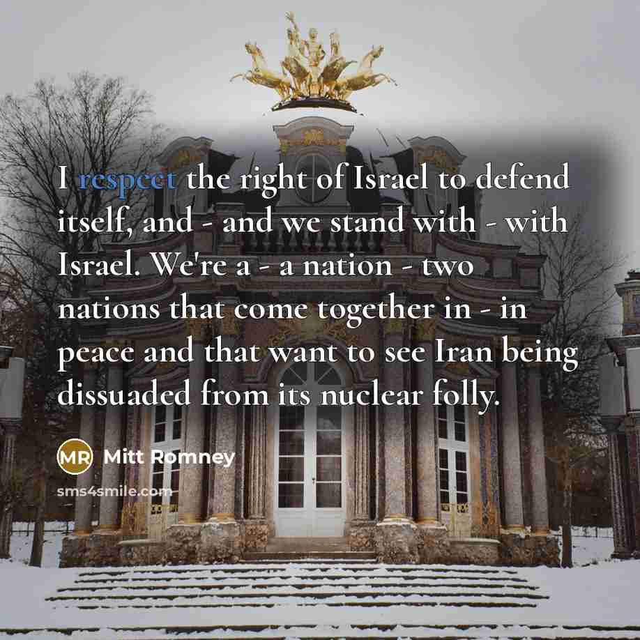 “I respect the right of Israel to defend itself, and…” quote by Mitt Romney