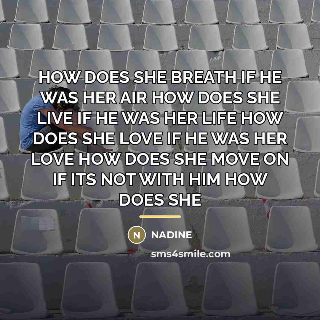 “HOW DOES SHE BREATH IF HE WAS HER AIR HOW…” quote by NADINE