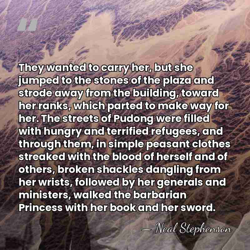 They wanted to carry her, but she jumped to the stones of&hellip; - Neal Stephenson