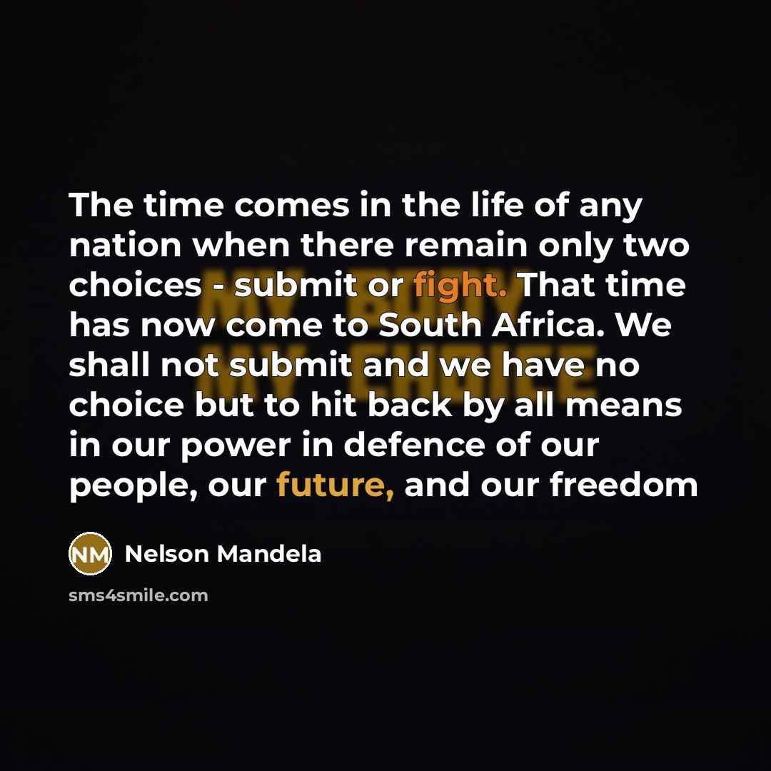“The time comes in the life of any nation when…” quote by Nelson Mandela
